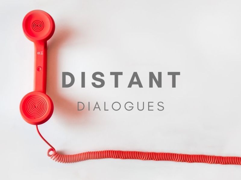 Distant Dialogues